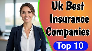 Popular insurance companies in UK | UK best insurance companies