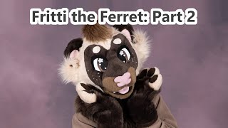 Fritti the Ferret: Part 2 | Fursuit Timelapse