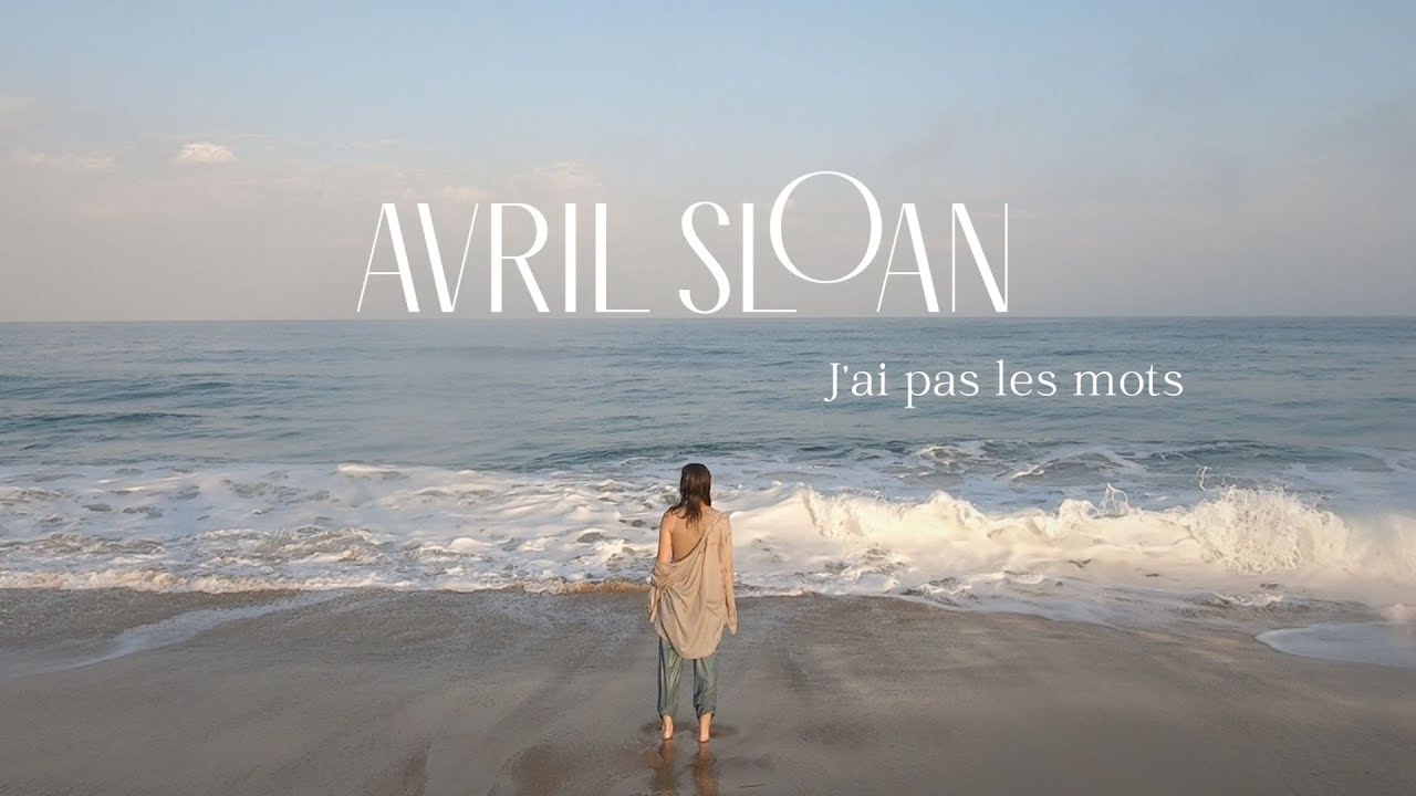 Ver Avril Sloan - J'ai pas les mots (clip officiel) en YouTube Ver Avril Sloan - J'ai pas les mots (clip officiel) en YouTube