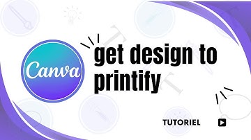 How to transfer design from Canva to printify