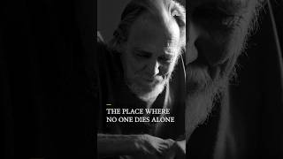 The Place Where No One Dies Alone