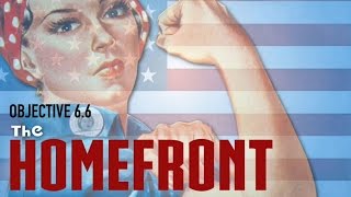 Objective 6.6 -- The Homefront
