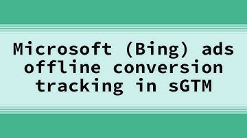 Microsoft (Bing) Ads Offline Conversion Tracking Setup [Step-by-Step Guide]