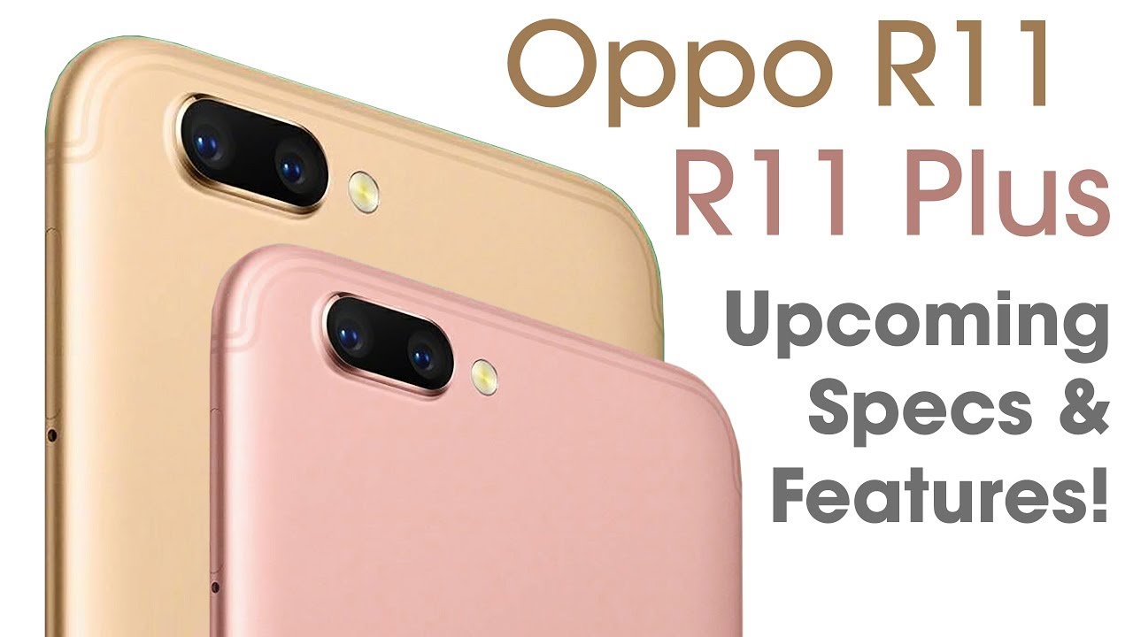 OPPO R11 , OPPO R11 Plus | Features , Price , Specifications , Review | Hindi
