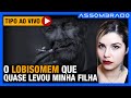 O LOBISOMEM QUE QUASE LEVOU MINHA FILHA - Será que foi dessa vez??? Eles tem provas!