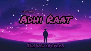 Adhi Raat - Jass Manak (Slowed+Reverb)