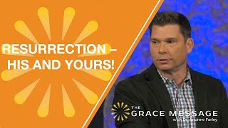 Resurrection – His and Yours! | Andrew Farley