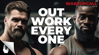 ANDY'S MORNING MOTIVATION #7 // Outwork Everyone // Andy Elliott