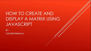 How to create and display the matrix using javascript
