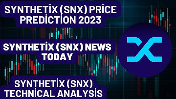 Synthetix (SNX) Price Prediction 2023/Synthetix (SNX) News Today /Synthetix (SNX) Technical Analysis