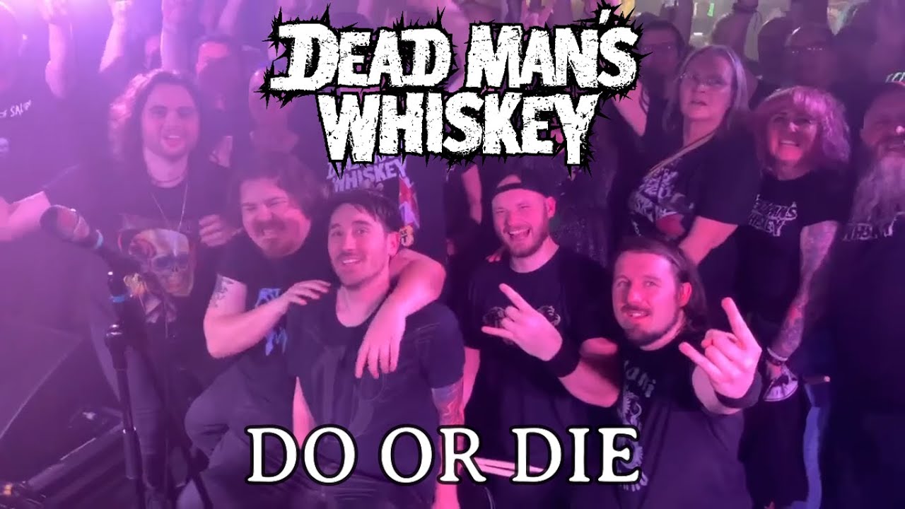 Watch Dead Man's Whiskey - Do Or Die on YouTube Watch Dead Man's Whiskey - Do Or Die on YouTube
