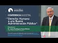 Conferencia Magistral “Derecho Humano a una Buena Administración Pública”