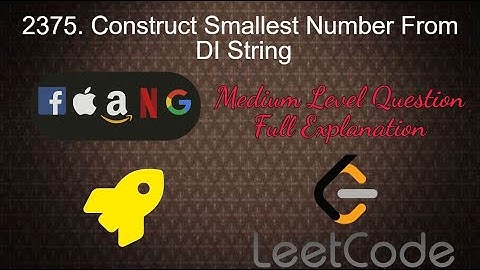 2375. Construct Smallest Number From DI String | Medium Level Interview Question Full Explanation