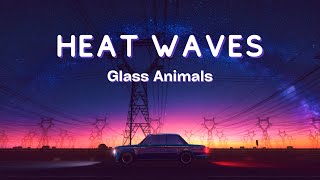 Glass Animals - Heat Waves [Slowed] / TikTok Version