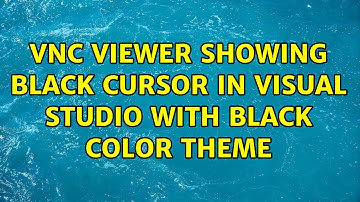 VNC Viewer showing black cursor in visual studio with black color theme