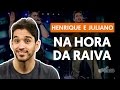 Na Hora da Raiva - Henrique e Juliano (aula de violão simplificada)