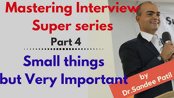 Dressing & Documentation for Interview | Interviews Training Tips- Part 4 | by Dr.Sandeep Patil.