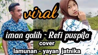 LAMUNAN - YAYAN JATNIKA COVER REFI PUSPITA & IMAN GALIH