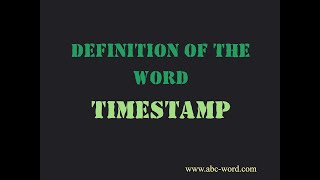 Definition of the word Timestamp