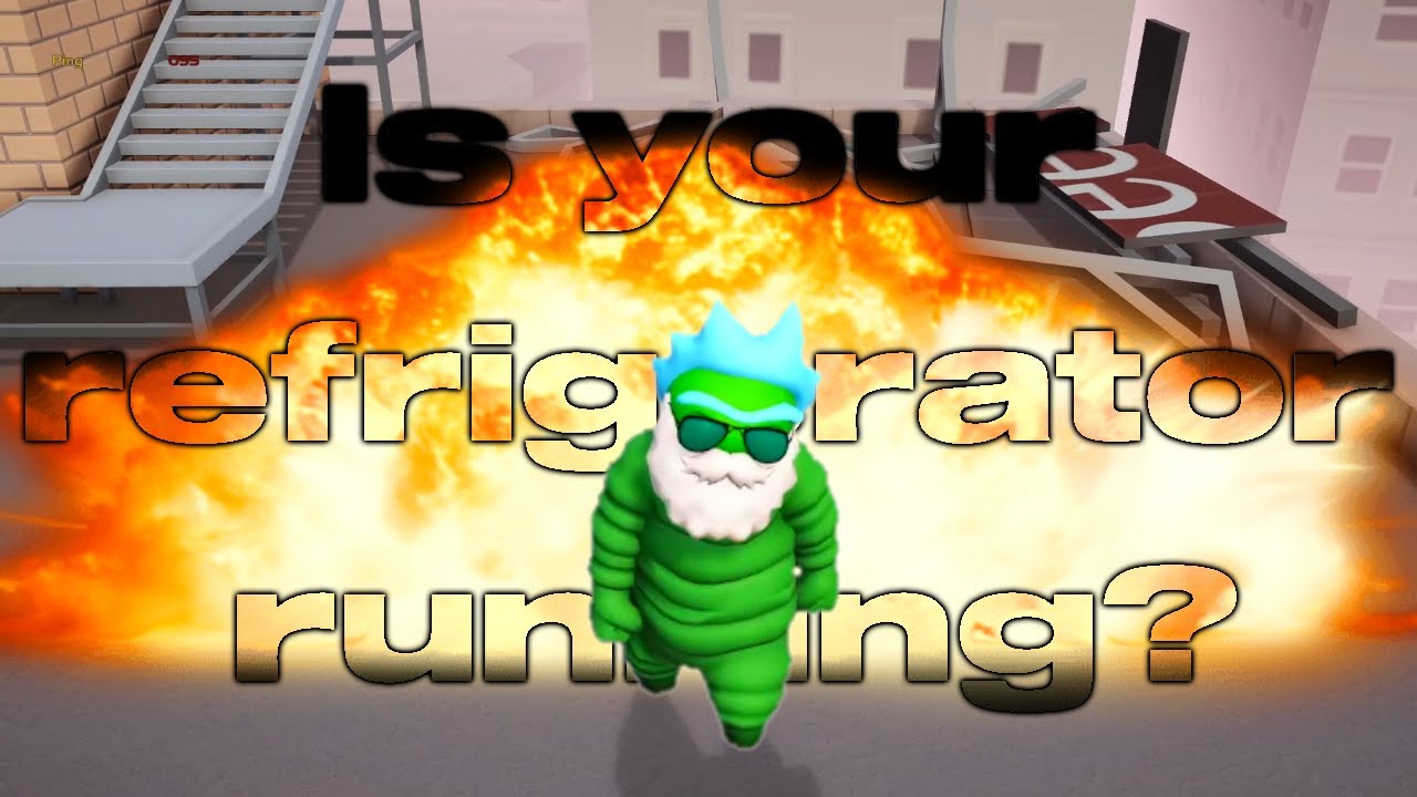 "Hey, Is your refrigerator running?"