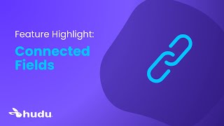 Feature Highlight: Connected Fields
