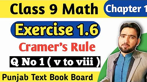 Exercise 1.6 Class 9th Maths | Part 4 | Cramer's Rule | Naimat Maths