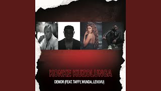Konke Kuzolunga (feat. Taffy, Wunda & LeVuvu)
