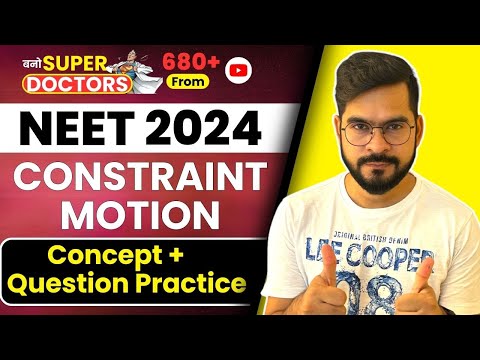 Constraint Motion Class 11 PHYSICS | CONCEPT WITH QUESTIONS PRACTICE | NEET 2024 | SACHIN SIR