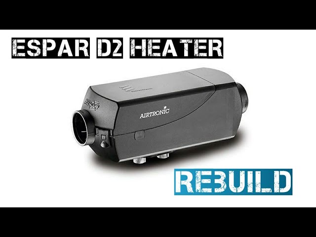 Espar D2 bunk heater rebuild - YouTube