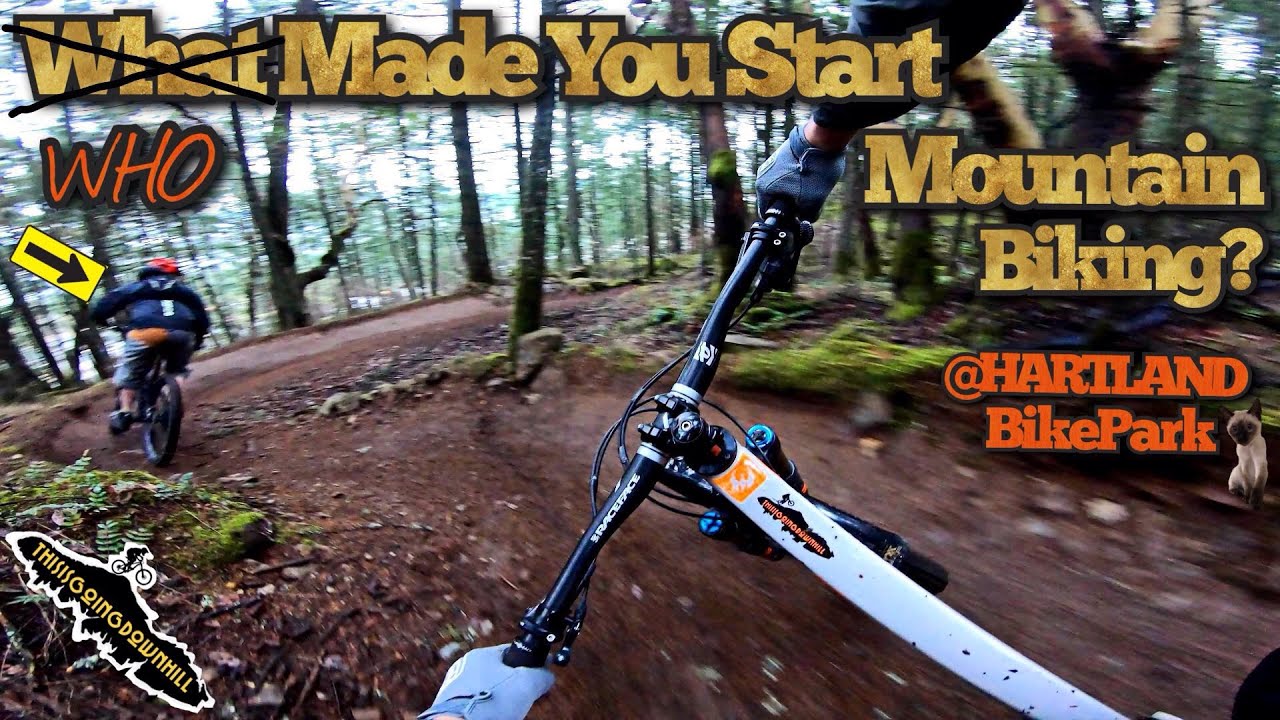 Mountain Biking on Vancouver IslandWho or What Got You to Start Riding