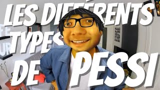 Les Différents Types De Pessi