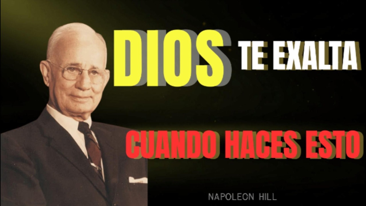🔥 3 PILARES que Hacen que DIOS Te EXALTE por Encima de Quienes DUDARON | Napoleon Hill