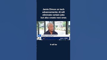 Jamie Dimon on tech advancements: AI will eliminate certain jobs but also create new ones