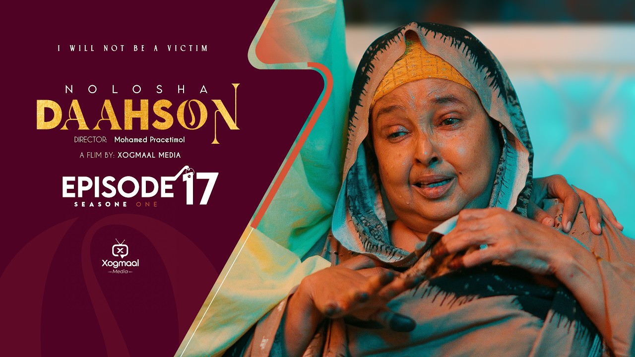 MUSASALKA NOLOSHA DAAHSOON EPISODE 17