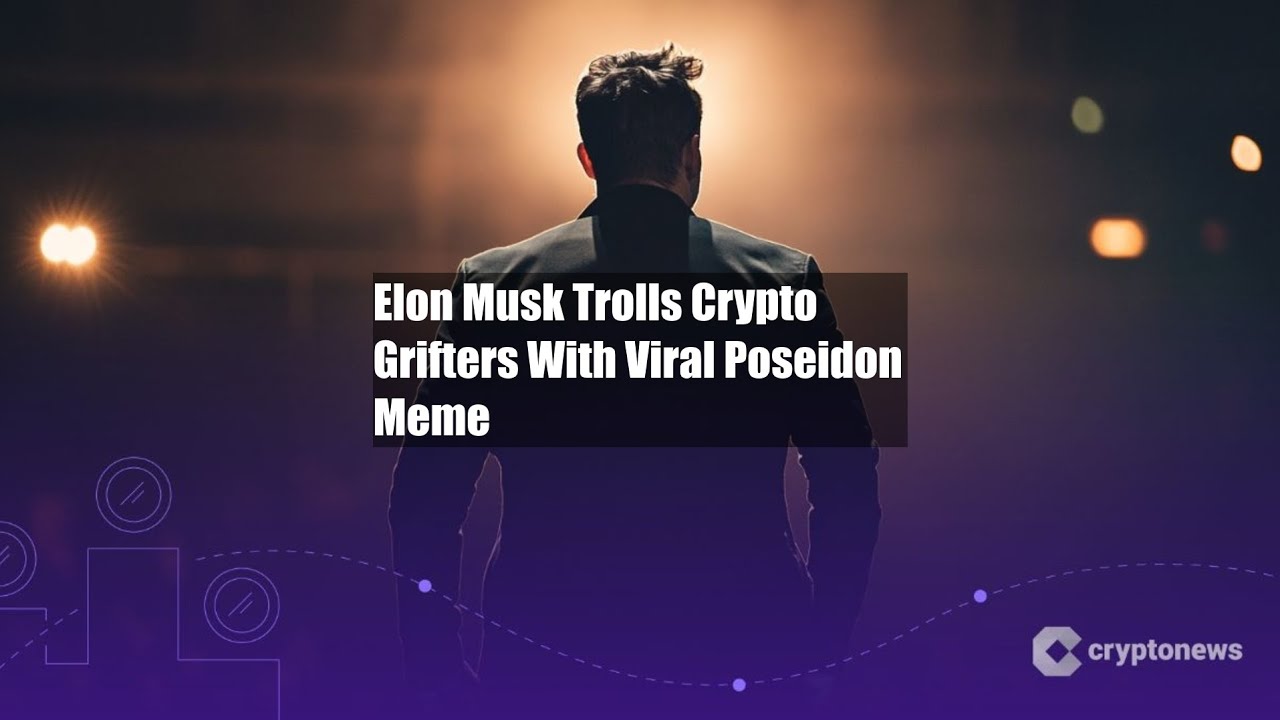Elon Musk Trolls Crypto Grifters With Viral Poseidon Meme