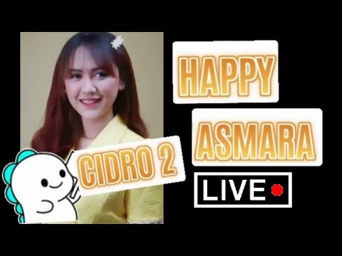 HAPPY ASMARA - CIDRO 2 ( LIVE BIGO)