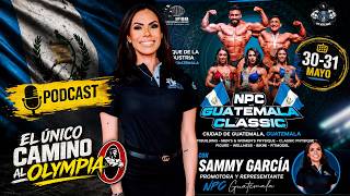 🔥 NPC GUATEMALA con Sammy García | El crecimiento del culturismo en Guatemala 🇬🇹