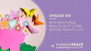 Ep  519 Why Emotional Health Must Come Before Weight Loss