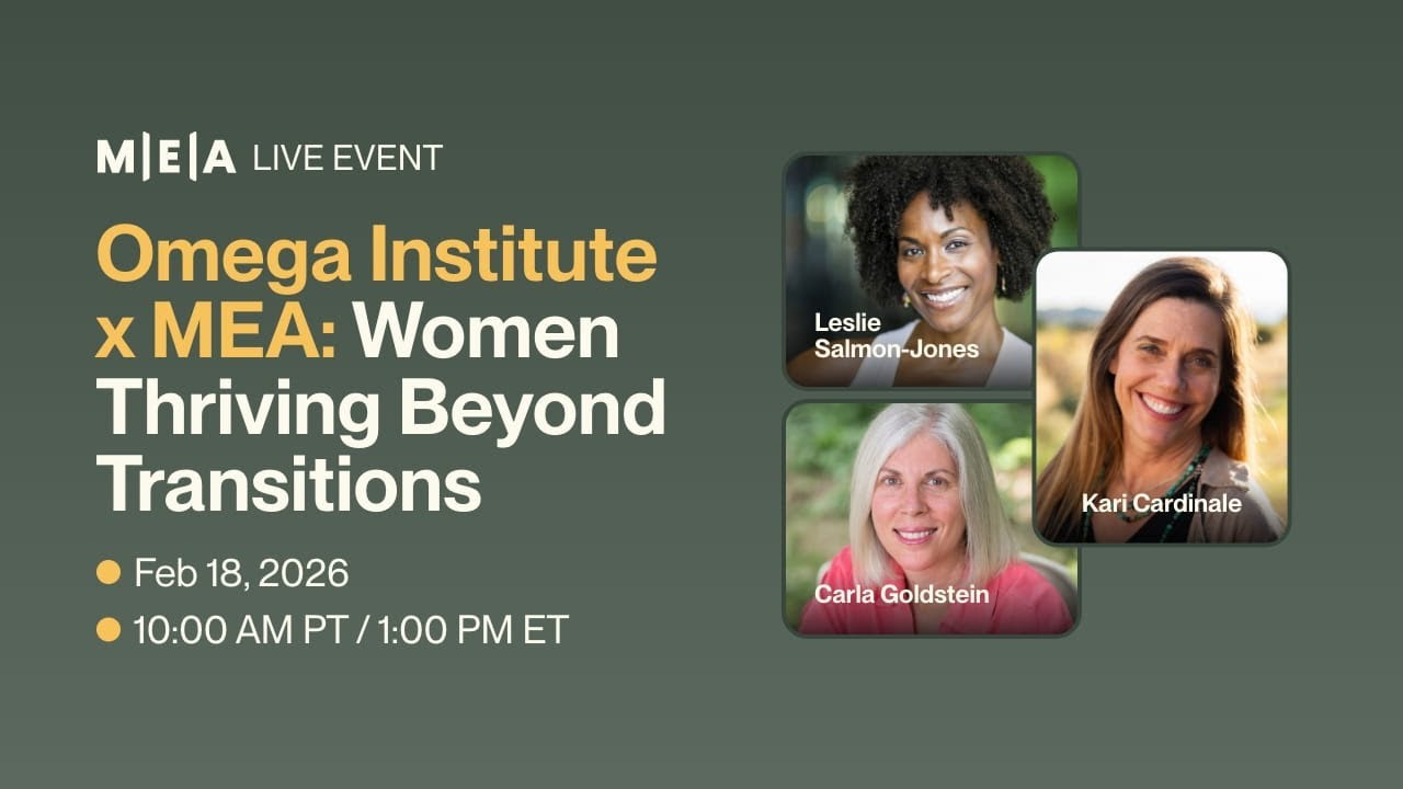 Omega Institute x MEA: Women Thriving Beyond Transitions