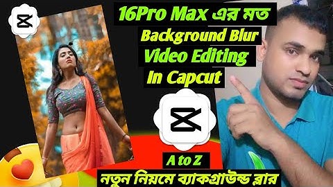 ভিডিওতে 16Pro Max এর মত Background Blur করুন🔥How To Blur Background in Capcut🔥 Capcut Video Editing