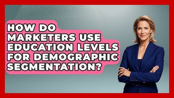How Do Marketers Use Education Levels for Demographic Segmentation? | Demographic Data Answers News