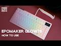 [ How to Use ] Epomaker Glow75 | Key-mapping, Light, Screen