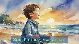 Zen Tunes by Twinkle Toes - Music for Children