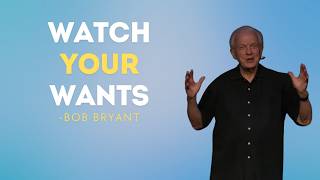 Watch Your Wants