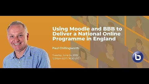 Using Moodle and BigBlueButton to deliver a national online programme in England