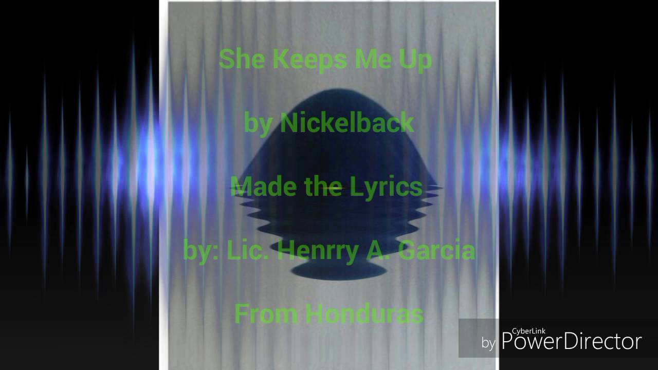 She keeps me up Nickelback (Lyrics) YouTube