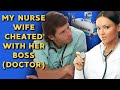 Wife Cheated On Me While In Nursing School What I Learned Being Married to a Nurse #RedditStories
