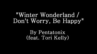 Winter Wonderland \/ Don't Worry Be Happy - Pentatonix (Lyrics)