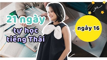 ✿ 21 NGÀY TỰ HỌC TIẾNG THÁI - NGÀY 16 - CÁT NGỌC
