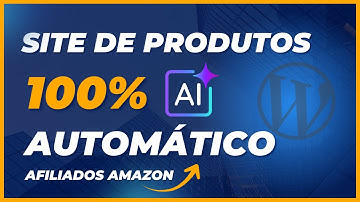 Como Criar Um Site WordPress de Afiliados Amazon Que Publica Produtos Sozinho No Automático